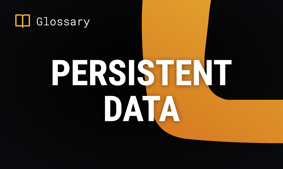 What is Persistent Data? Definition & Examples