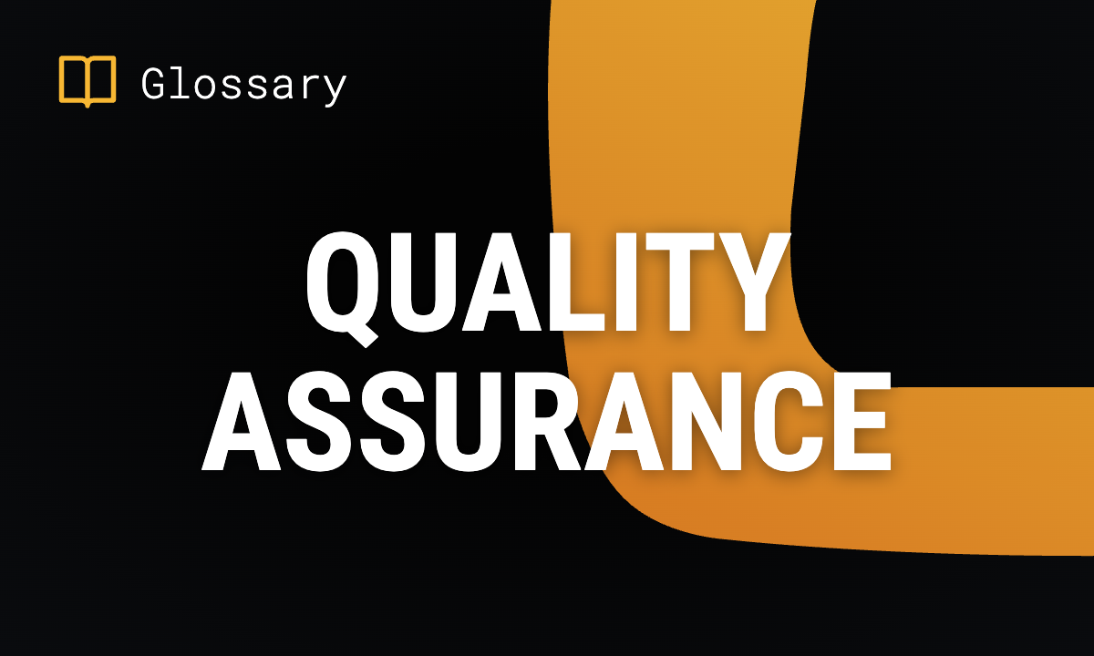 What is Quality Assurance? Definition & Practices