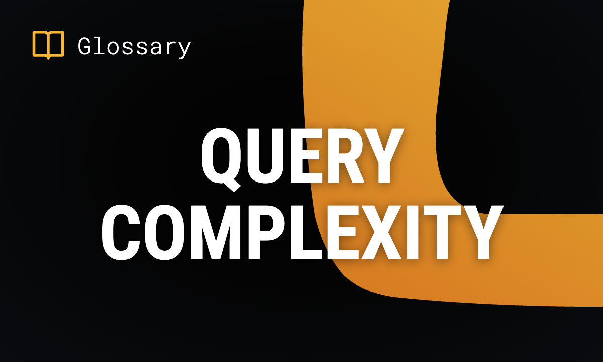 What is Query Complexity? Types & Optimization