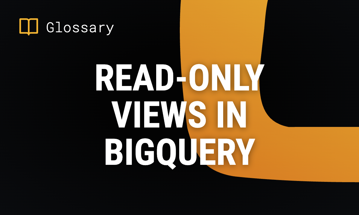 Read-Only Views in BigQuery
