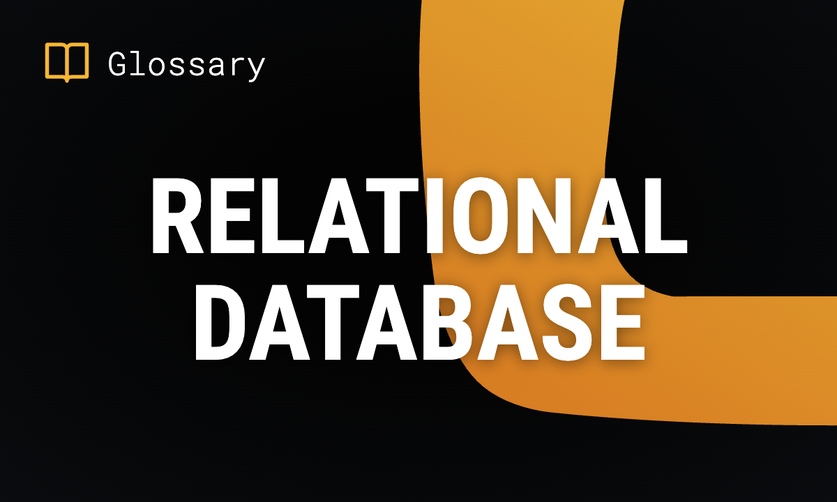 What is a Relational Database? Definition & Guide