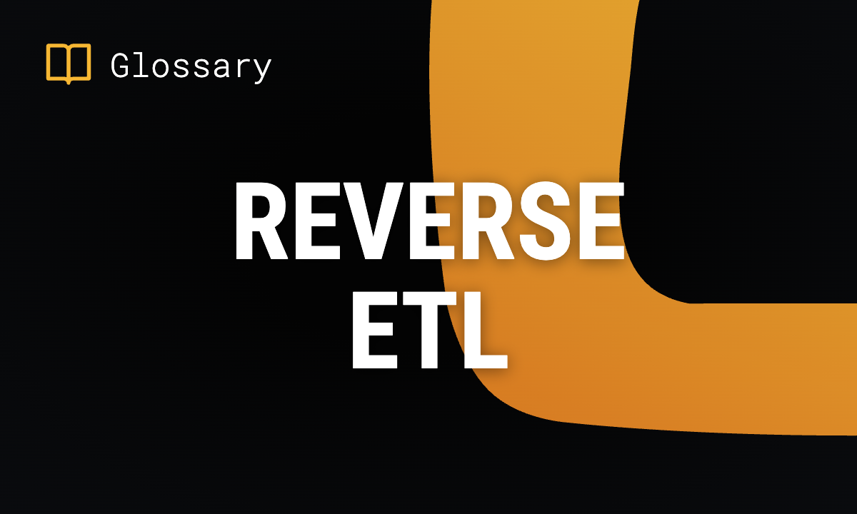 What is Reverse ETL? Definition & Use Cases