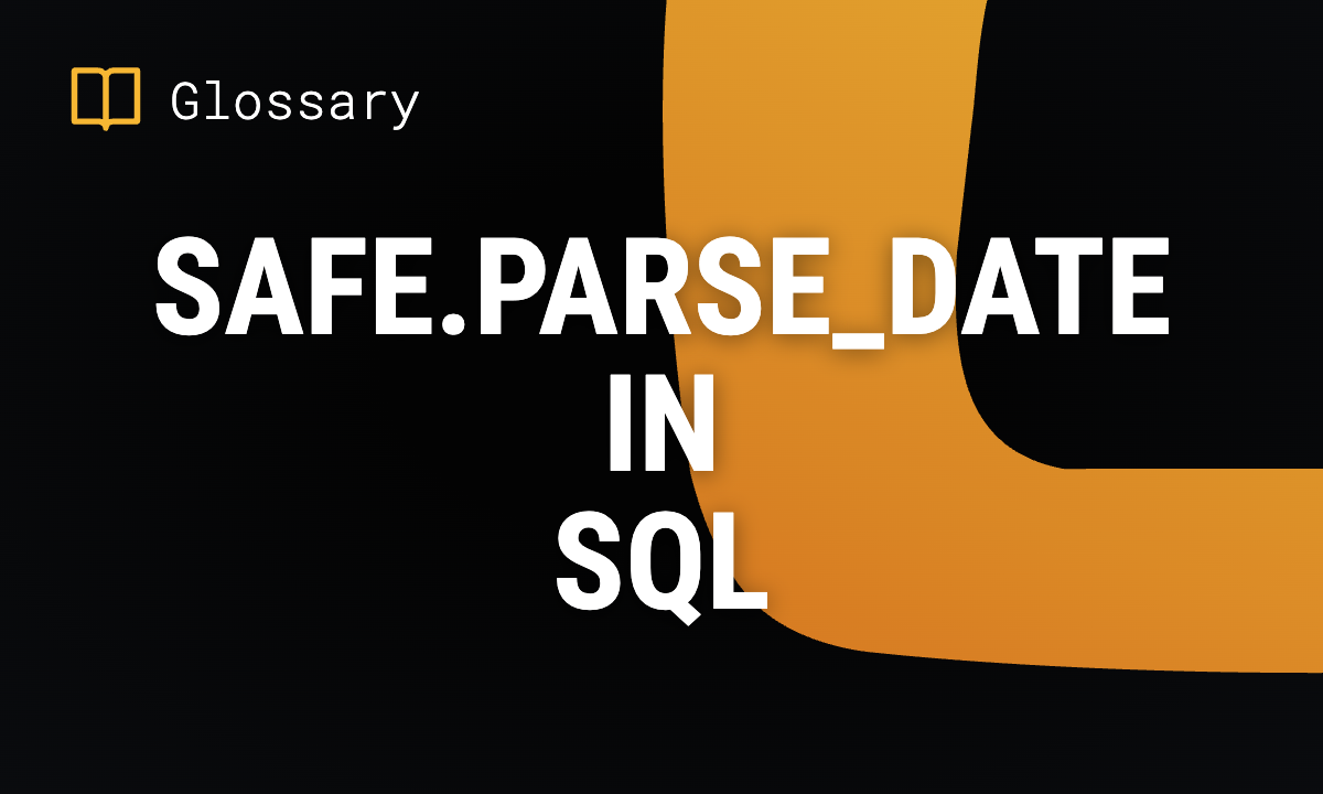 SAFE.PARSE_DATE in SQL: Definition and Format Patterns
