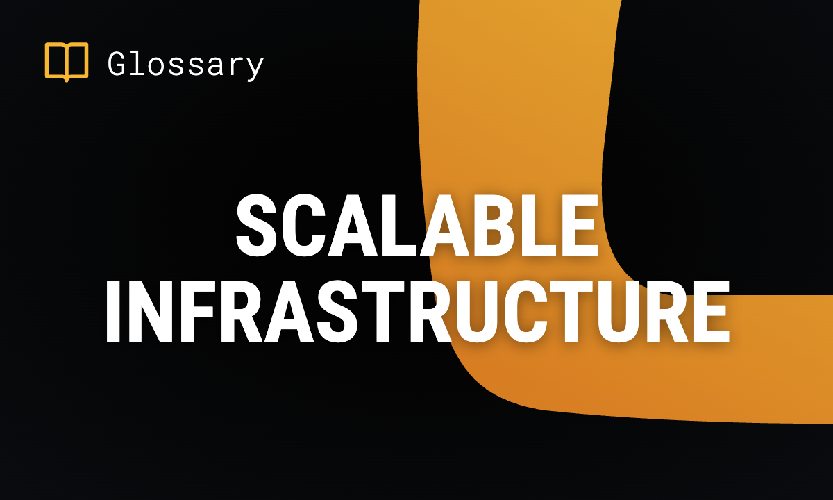 Scalable Infrastructure