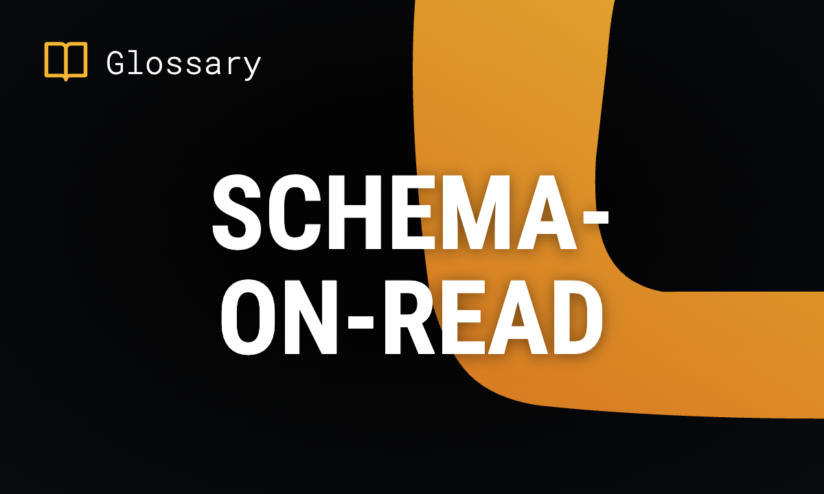 What is Schema-on-Read? Definition & Guide
