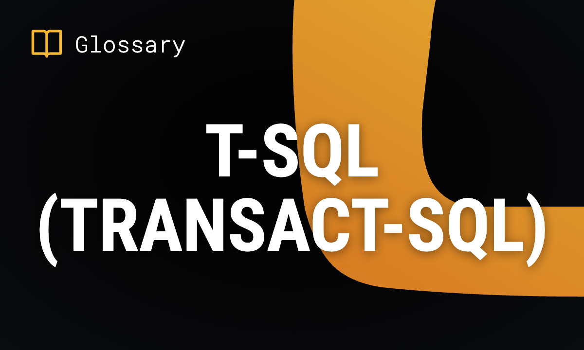 T-SQL (Transact-SQL): Overview & Guide