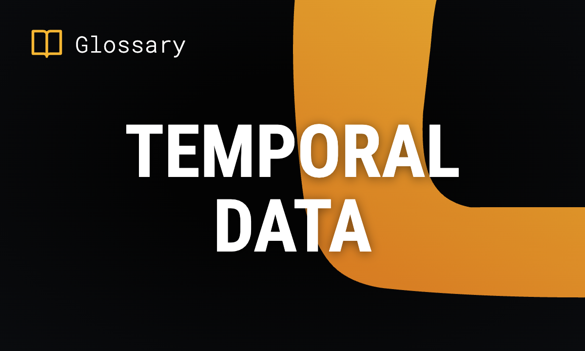 What is Temporal Data? Definition & Guide
