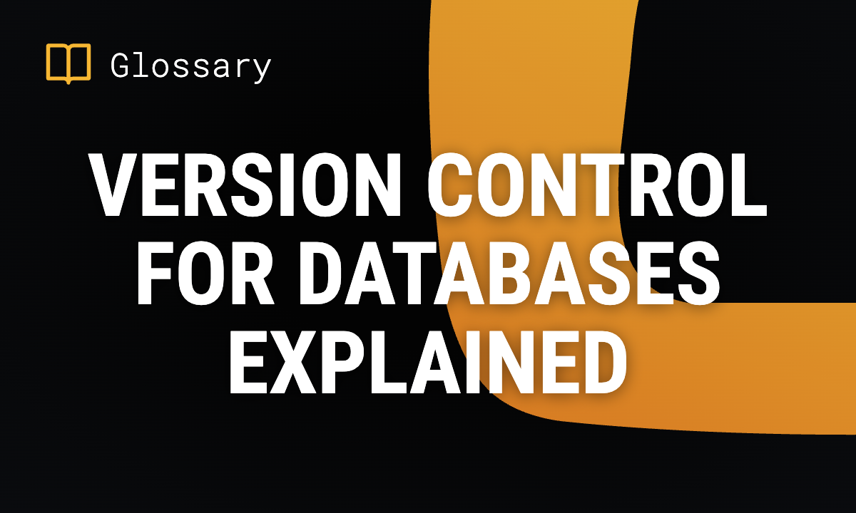 Version Control for Databases Explained