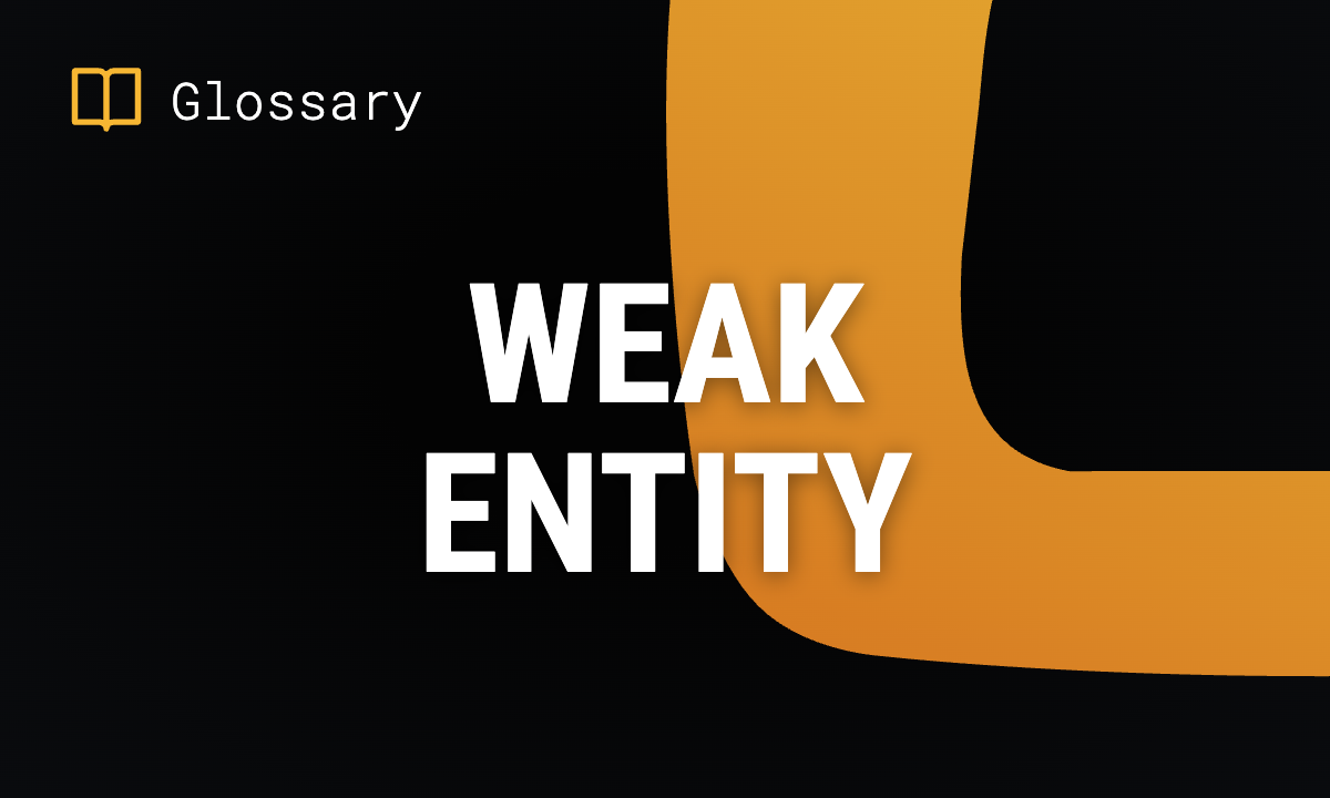 What is a Weak Entity? Definition & Examples