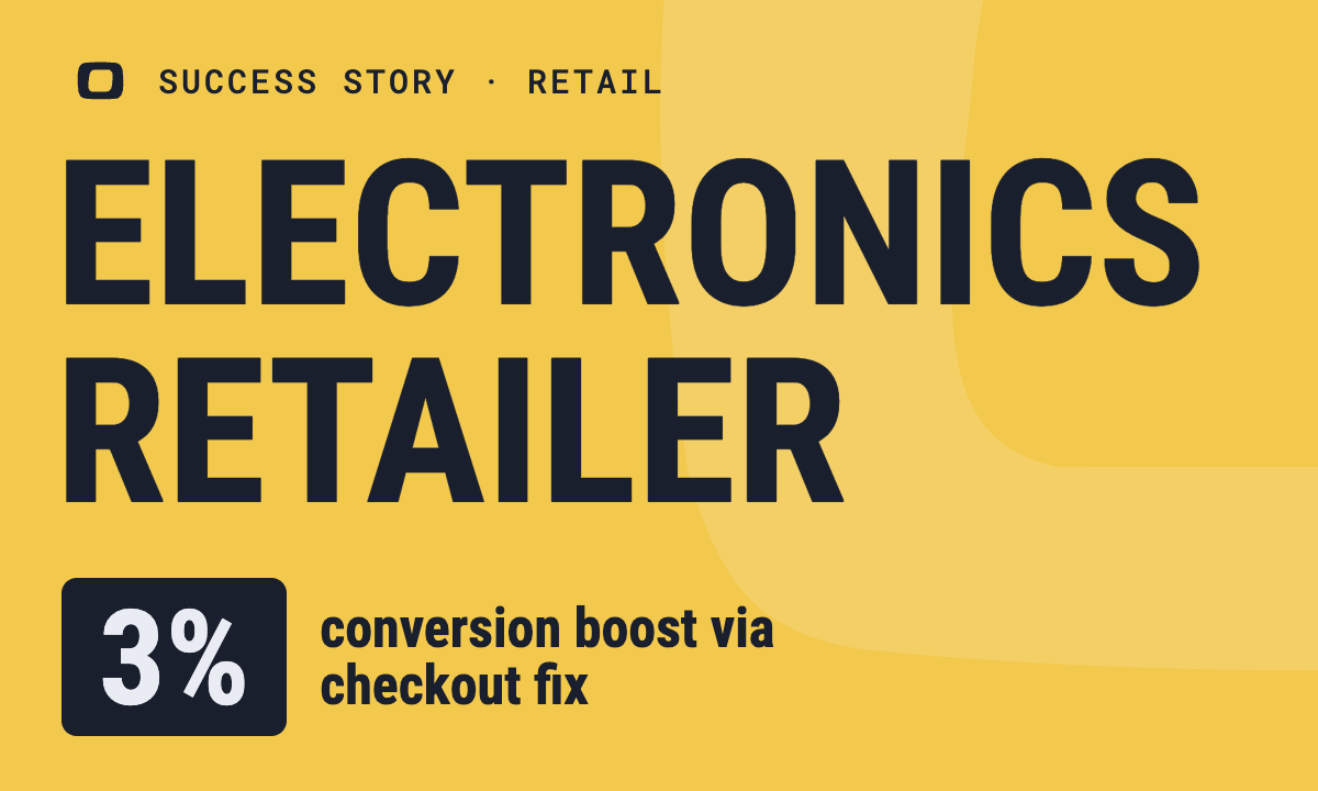 Electronics Retailer: Boost Sales & Loyalty by Fixing Checkout Errors
