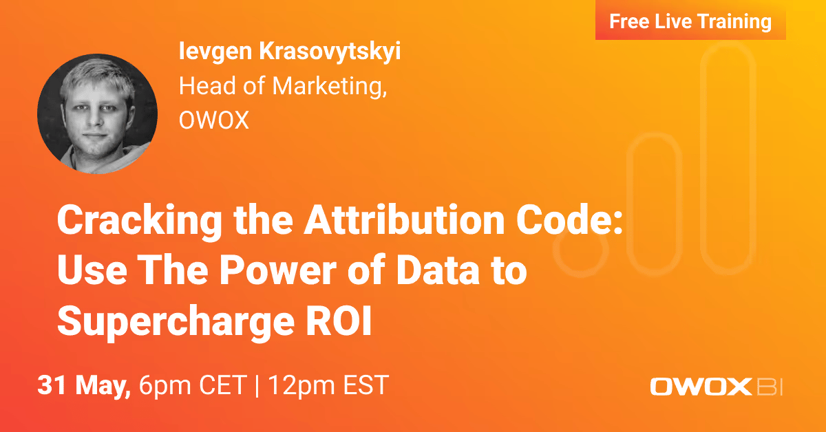 Cracking the Attribution Code: Use The Power of Data to Supercharge ROI