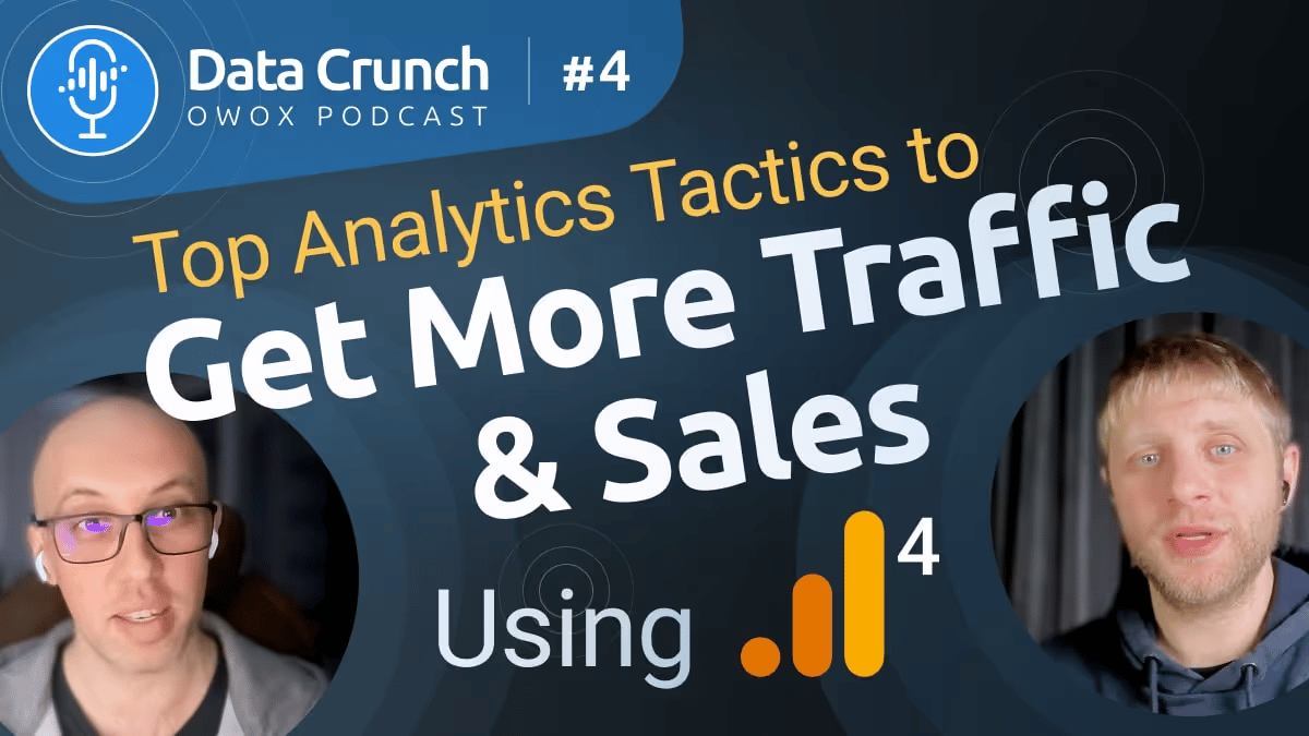 GA4 Tactics for More Traffic & Sales