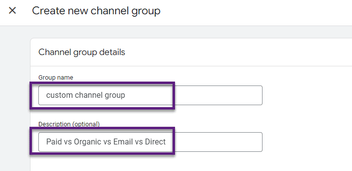 GA4 Create new channel group form with the group name custom channel group and the description Paid vs Organic vs Email vs Direct. The description states what the group separates.