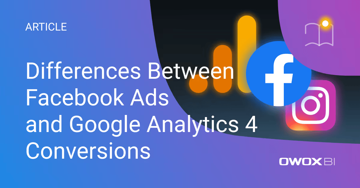 Facebook Ads vs GA4 conversions: why the numbers differ and how to read them