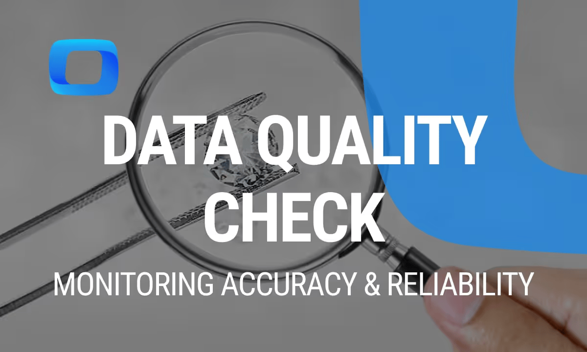 Data quality check: Monitoring accuracy and reliability