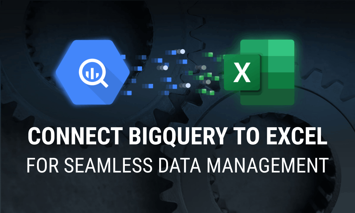 How to connect BigQuery to Excel: four ways that work