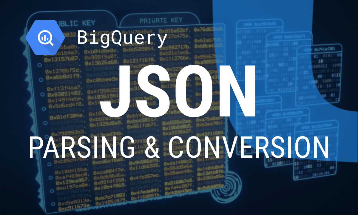 BigQuery JSON functions: JSON_VALUE, JSON_QUERY and PARSE_JSON explained