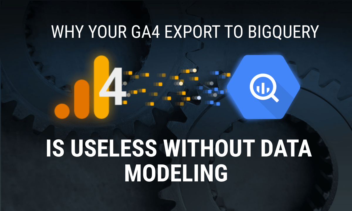 Why your GA4 export to BigQuery needs a data model, and how to build it