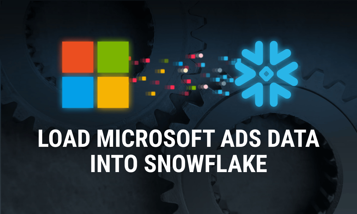 How to load Microsoft Ads data into Snowflake with OWOX Data Marts