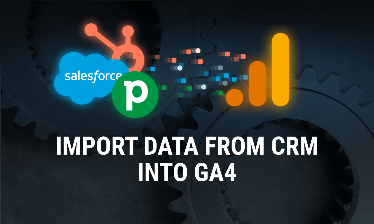 How to connect your CRM with Google Analytics 4