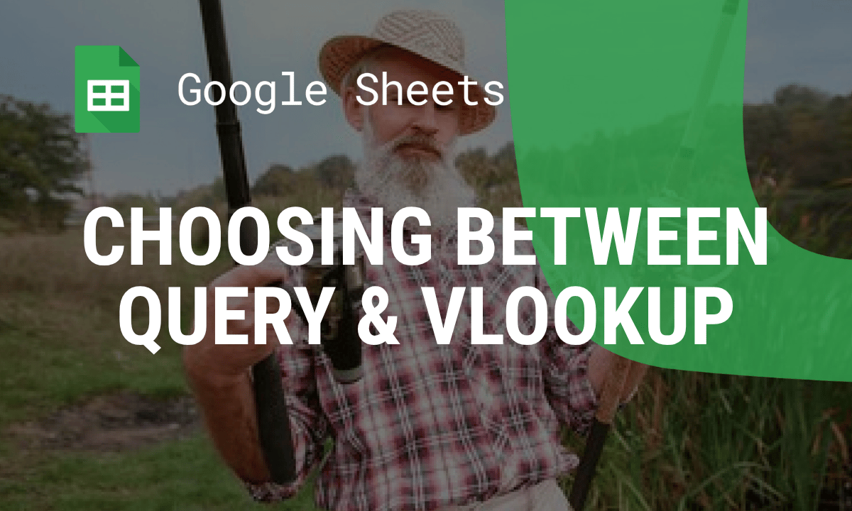 QUERY vs VLOOKUP in Google Sheets: which one to use