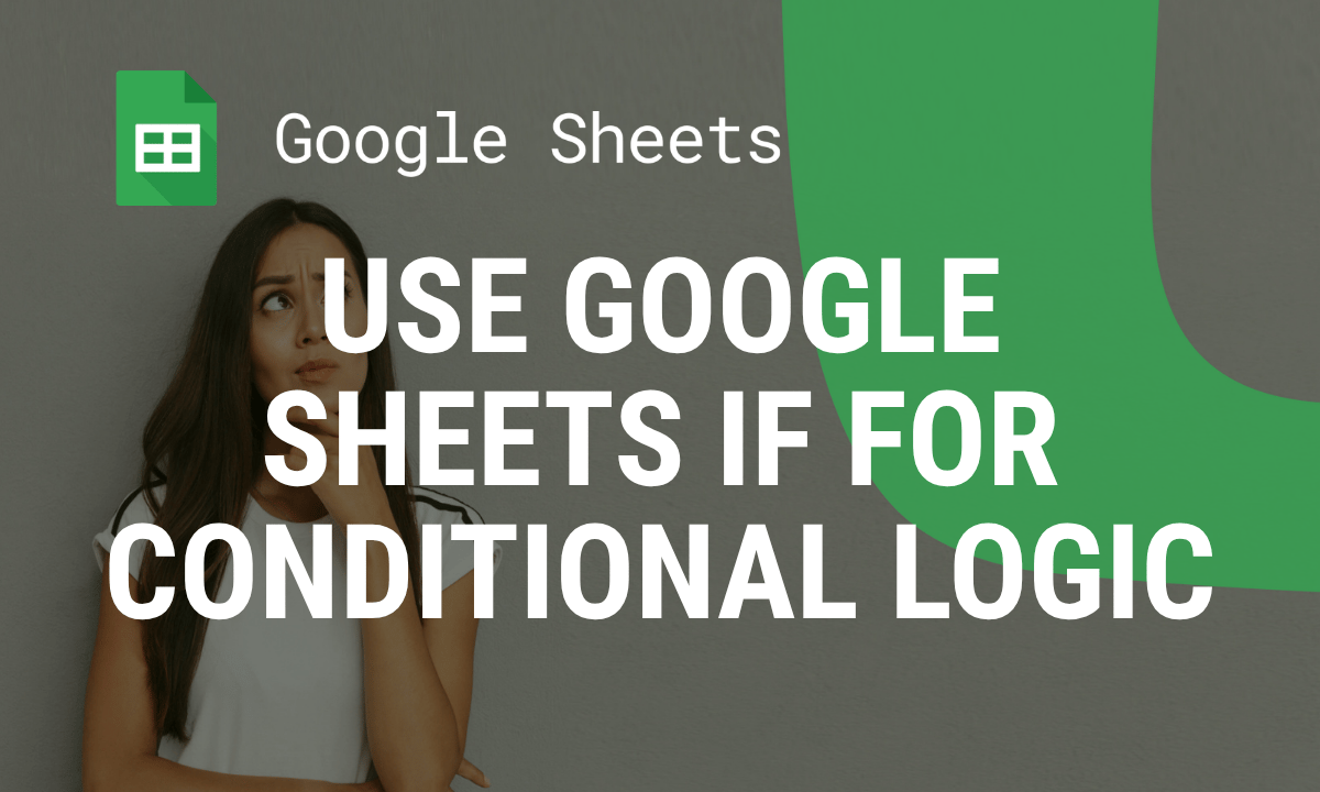 IF function in Google Sheets: formula, IF with AND and OR, nested IF
