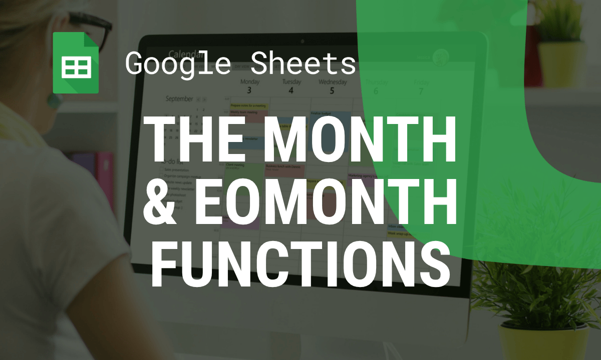 MONTH and EOMONTH functions in Google Sheets: formulas and examples