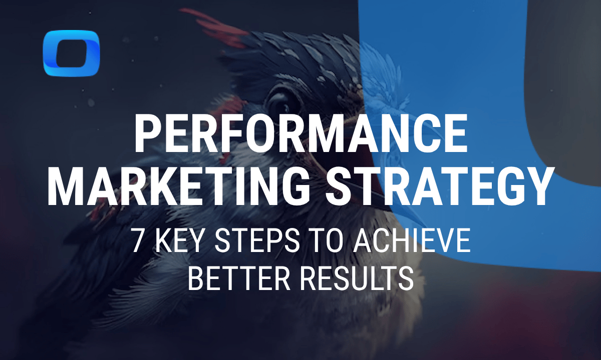 Performance marketing strategy: 7 key steps to achieve better results in 2025