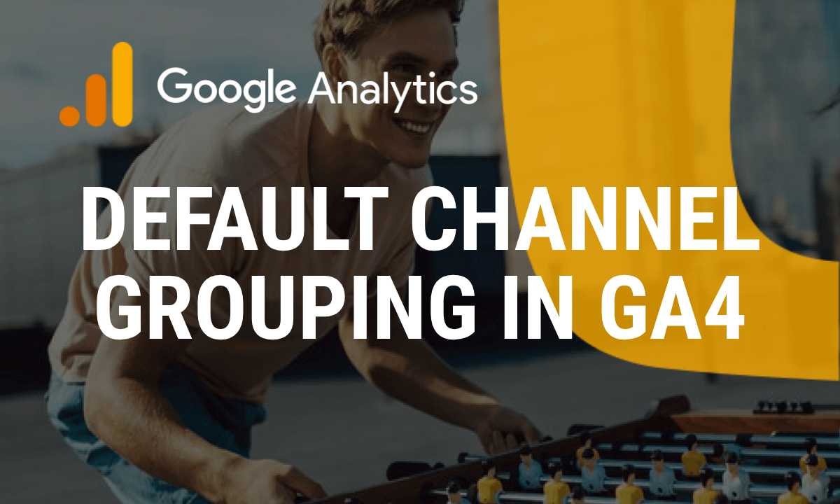 GA4 default channel group: the rules, and how to build your own