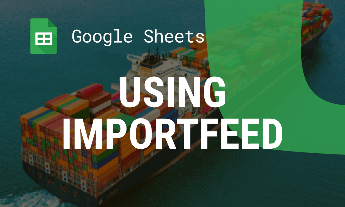 IMPORTFEED function in Google Sheets: import an RSS or Atom feed