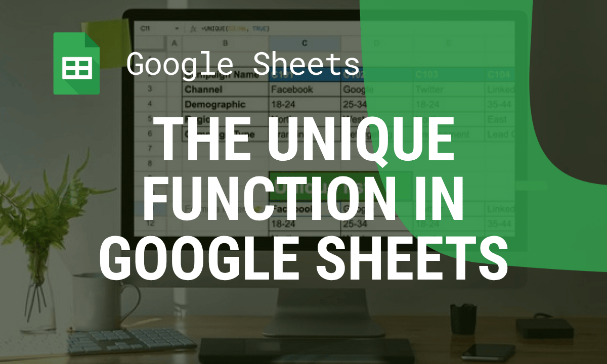 UNIQUE Function in Google Sheets: Syntax, Examples and Errors