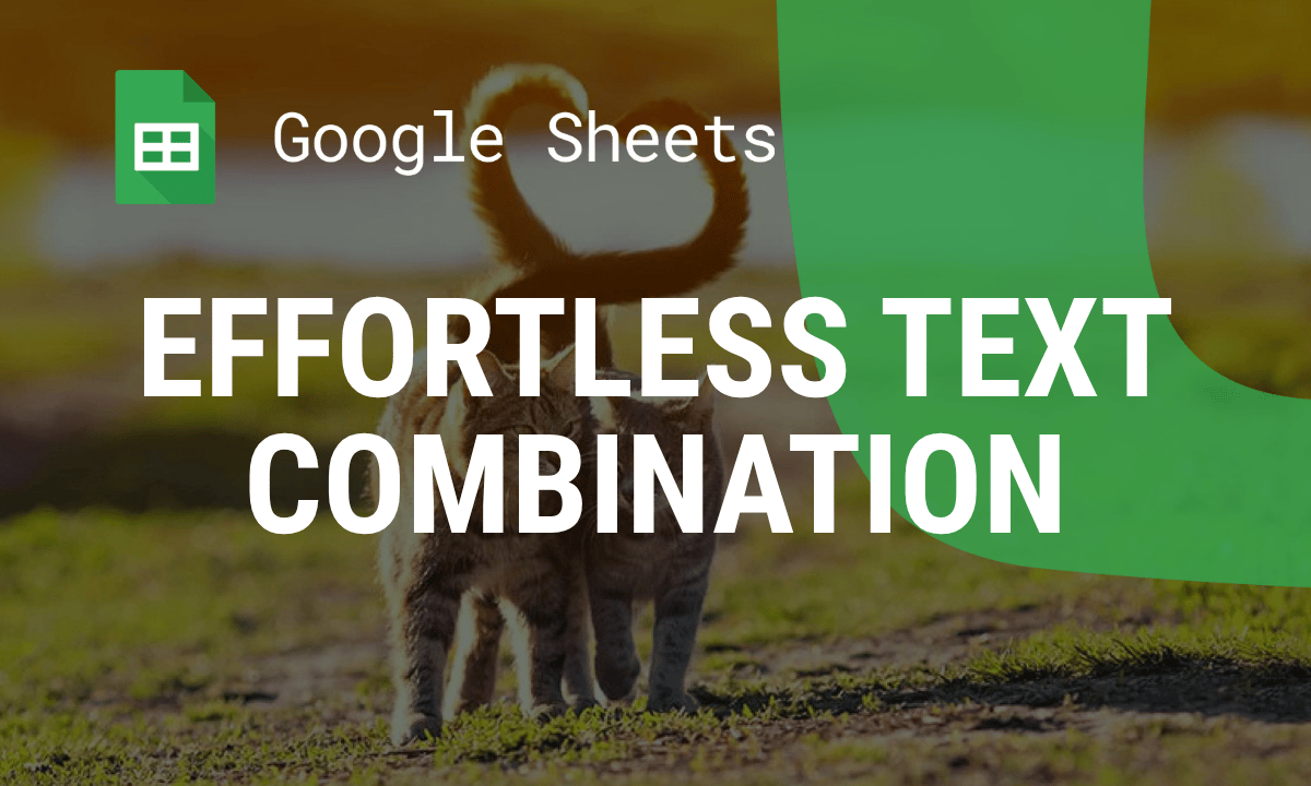 CONCATENATE and & in Google Sheets: combine text from cells