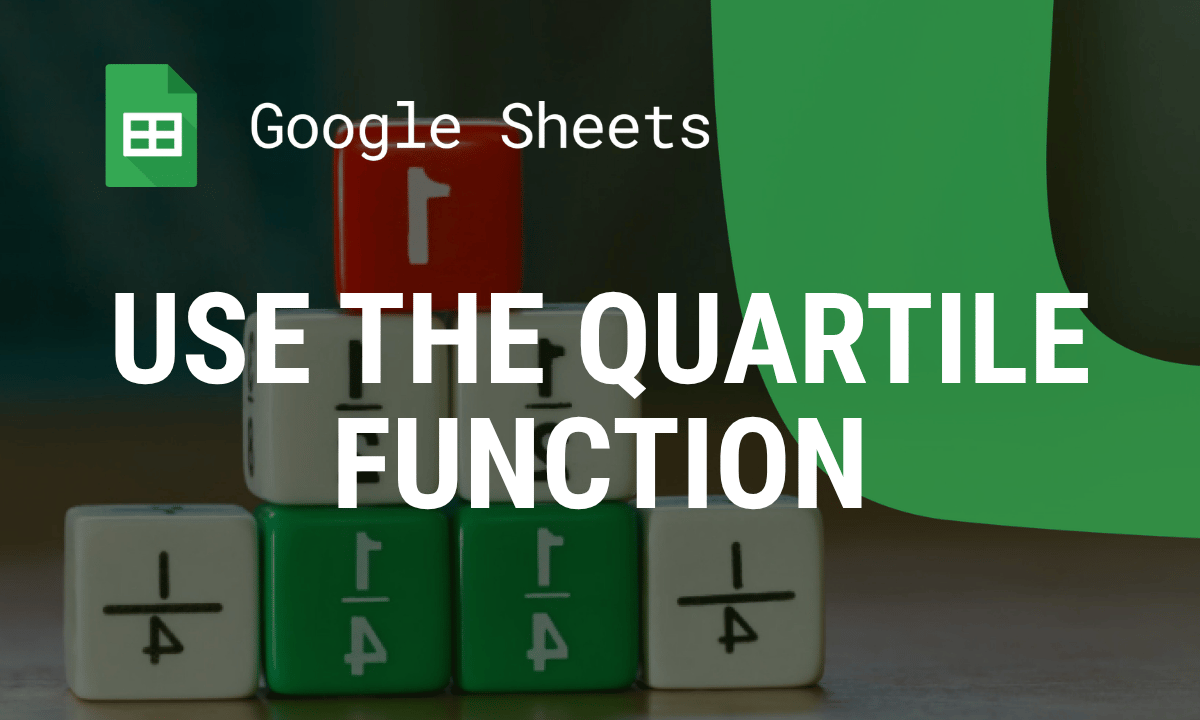 QUARTILE function in Google Sheets: how to calculate quartiles, the IQR and outliers