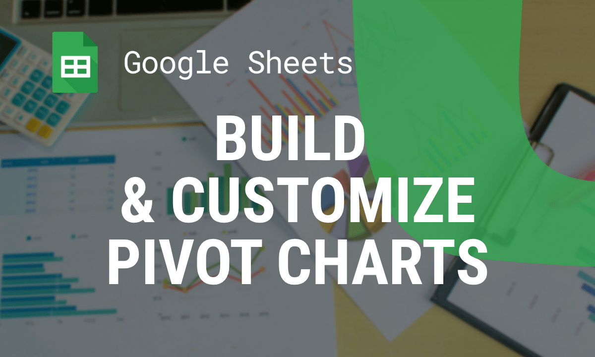 Pivot charts in Google Sheets: how to make a chart from a pivot table