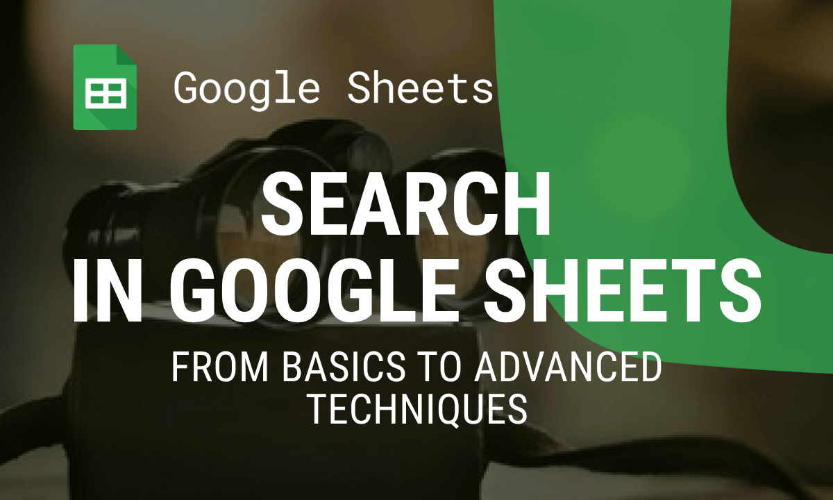 How to search in Google Sheets: Find, find and replace, and the SEARCH function