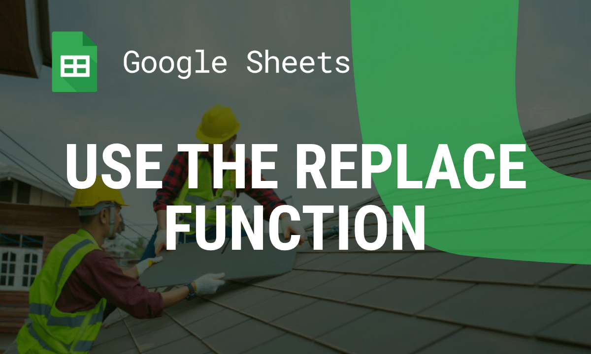 REPLACE function in Google Sheets: syntax and examples