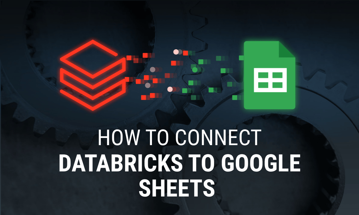 How to connect Databricks to Google Sheets, without CSV exports