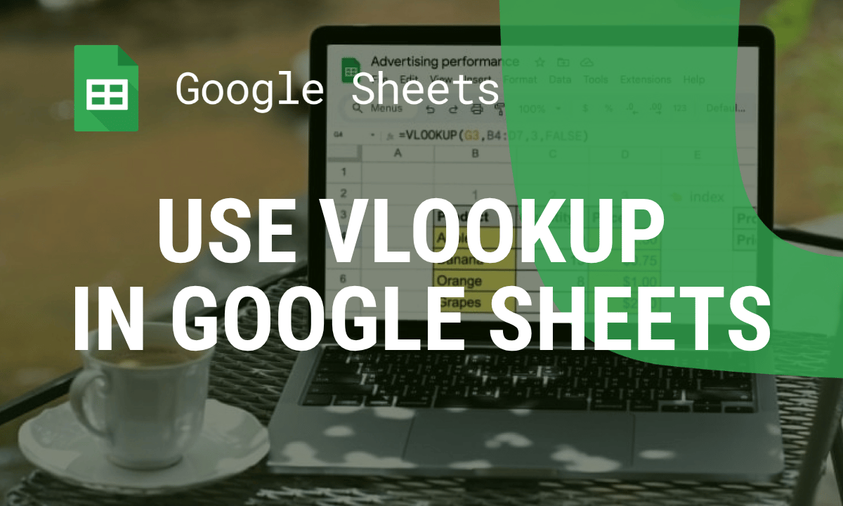 VLOOKUP in Google Sheets: Formula, Another Sheet and Examples
