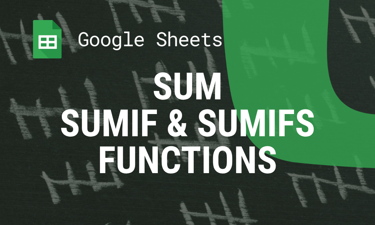 How to sum in Google Sheets: SUM, SUMIF and SUMIFS with examples