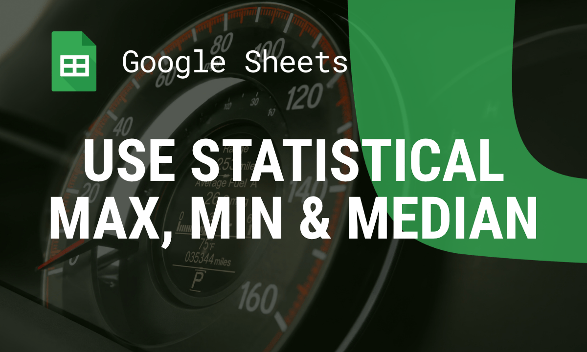 MAX, MIN and MEDIAN in Google Sheets: formulas and examples