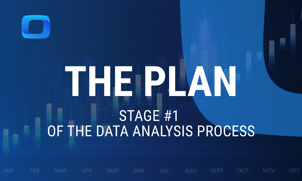The plan: Stage #1 of the data analysis process