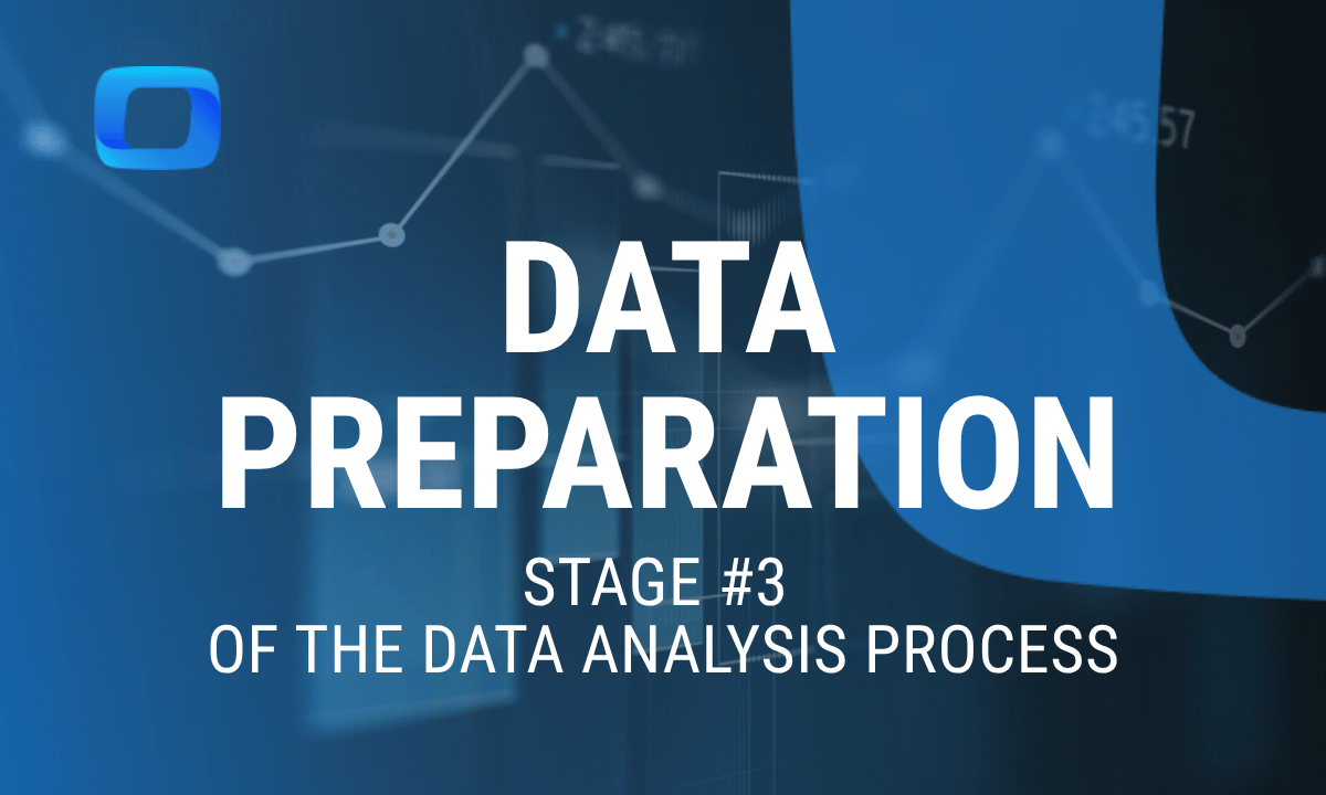 Data preparation: Stage #3 of the data analysis process