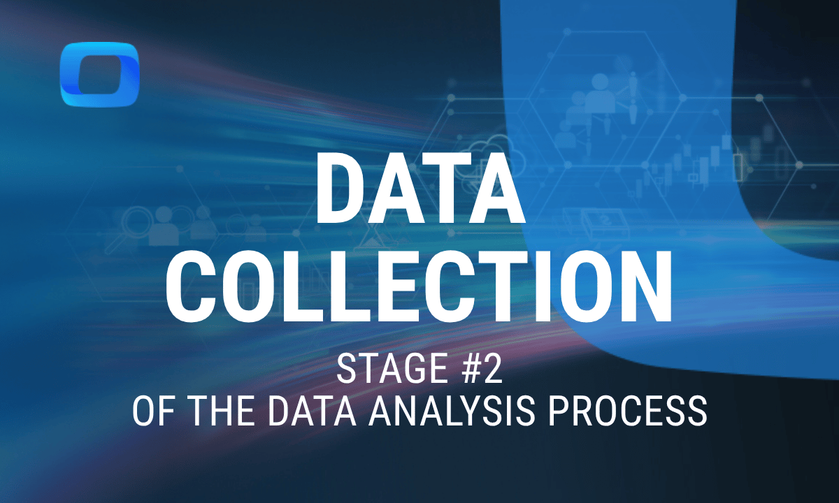 Data collection: Stage #2 of the data analysis process