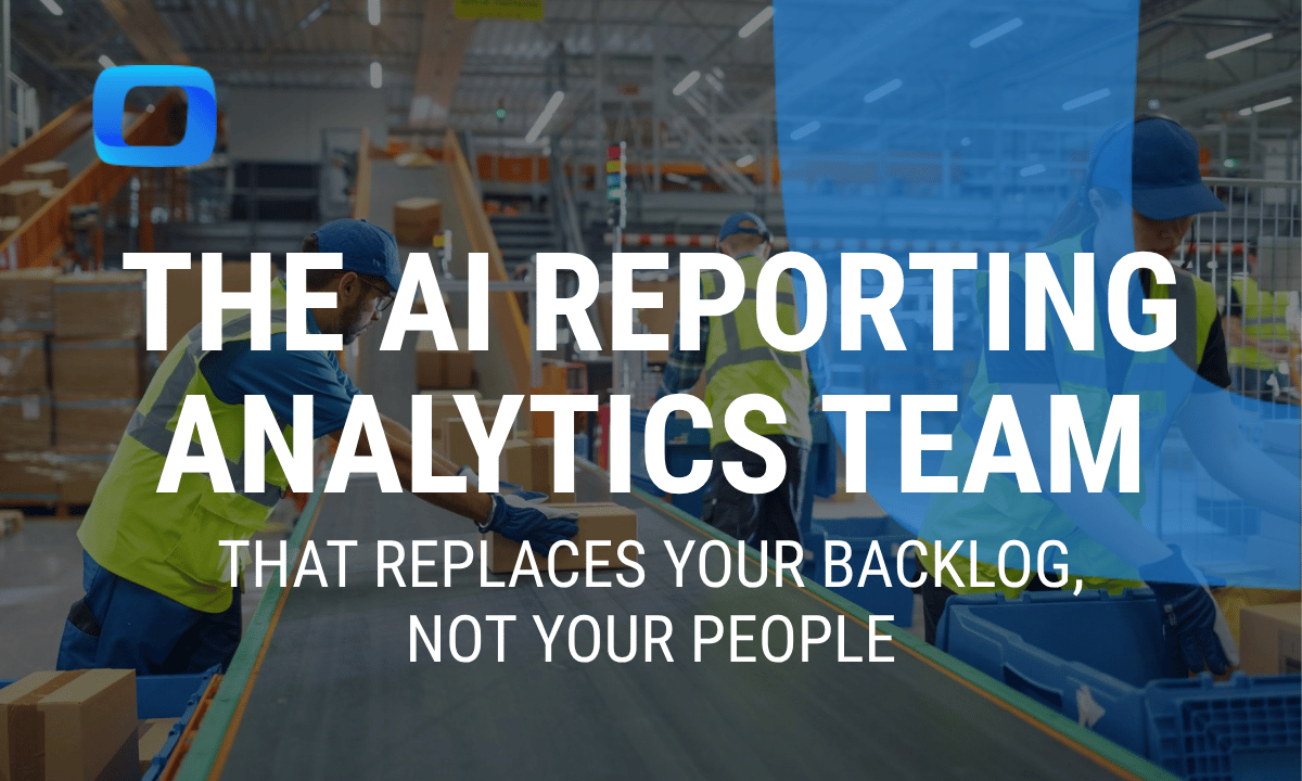 The AI reporting analytics team that replaces your backlog, not your people
