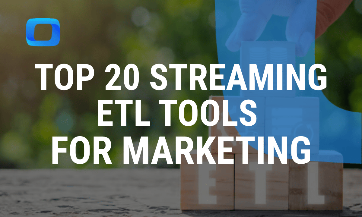 Top 20 ETL Tools for Marketing in 2026