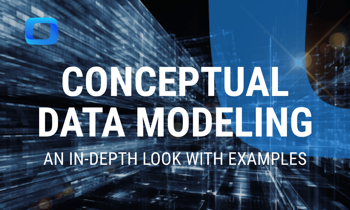Conceptual data modeling explained: definition and four examples