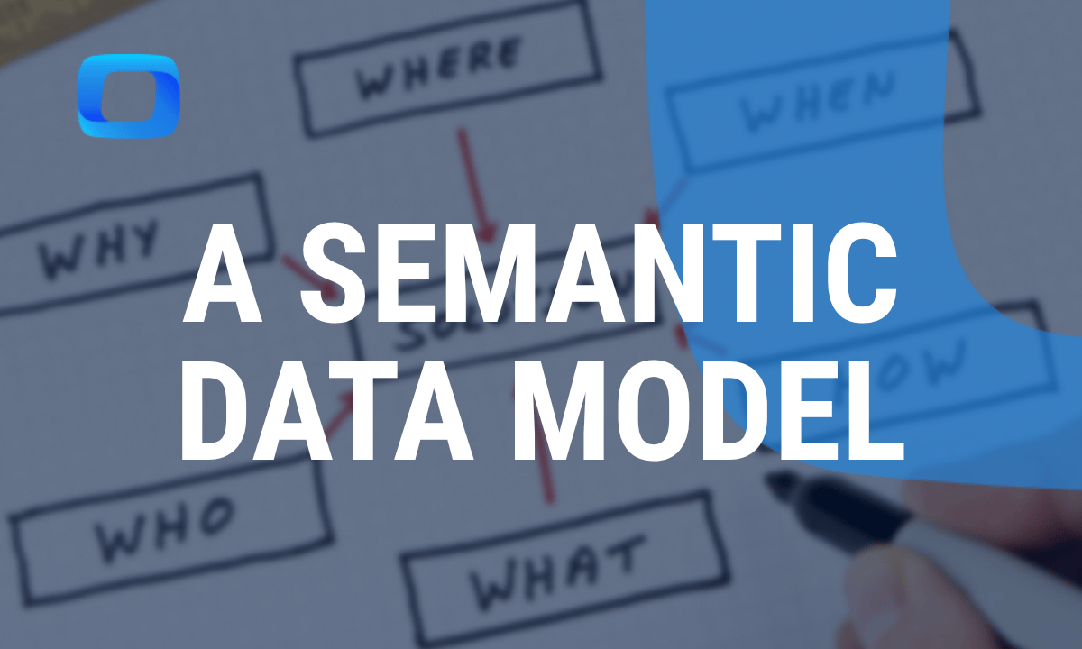What is a semantic data model?