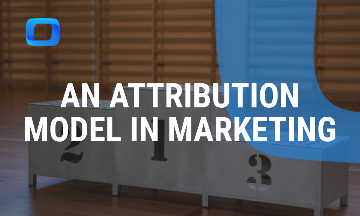 Marketing attribution models: how each one works and how to build your own