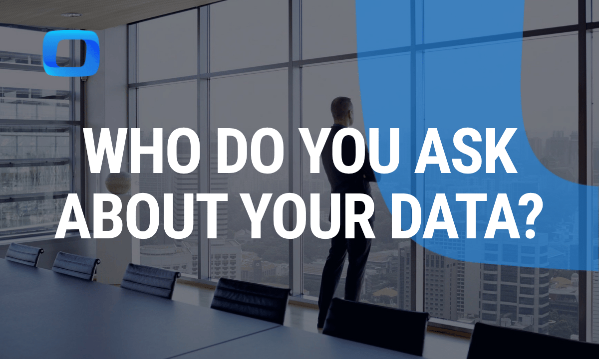 Who do you ask about your data?