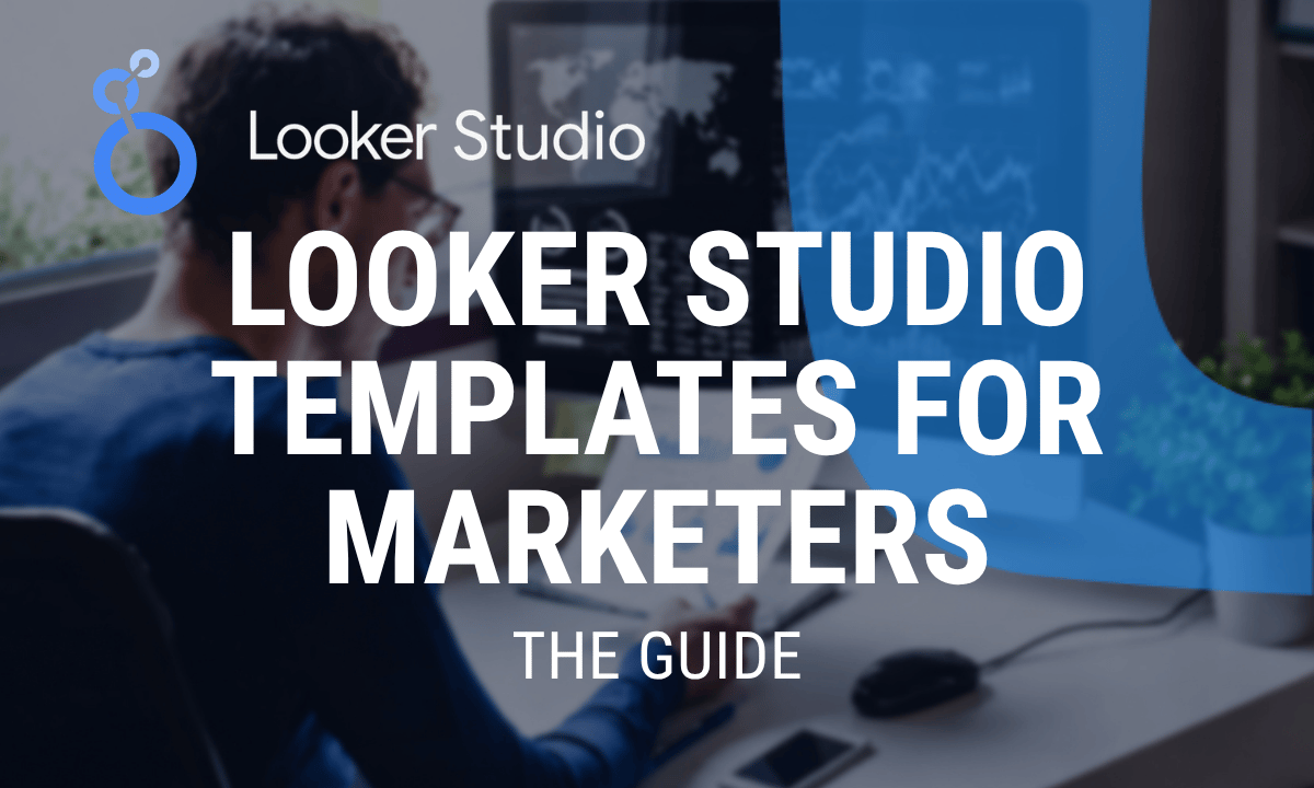 Looker Studio templates for marketers in 2026